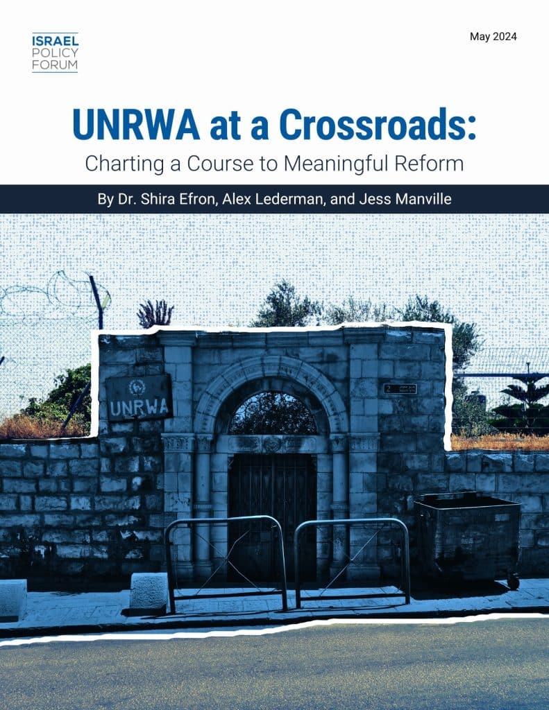 UNRWA at a Crossroads: Charting a Course to Meaningful Reform – Israel ...