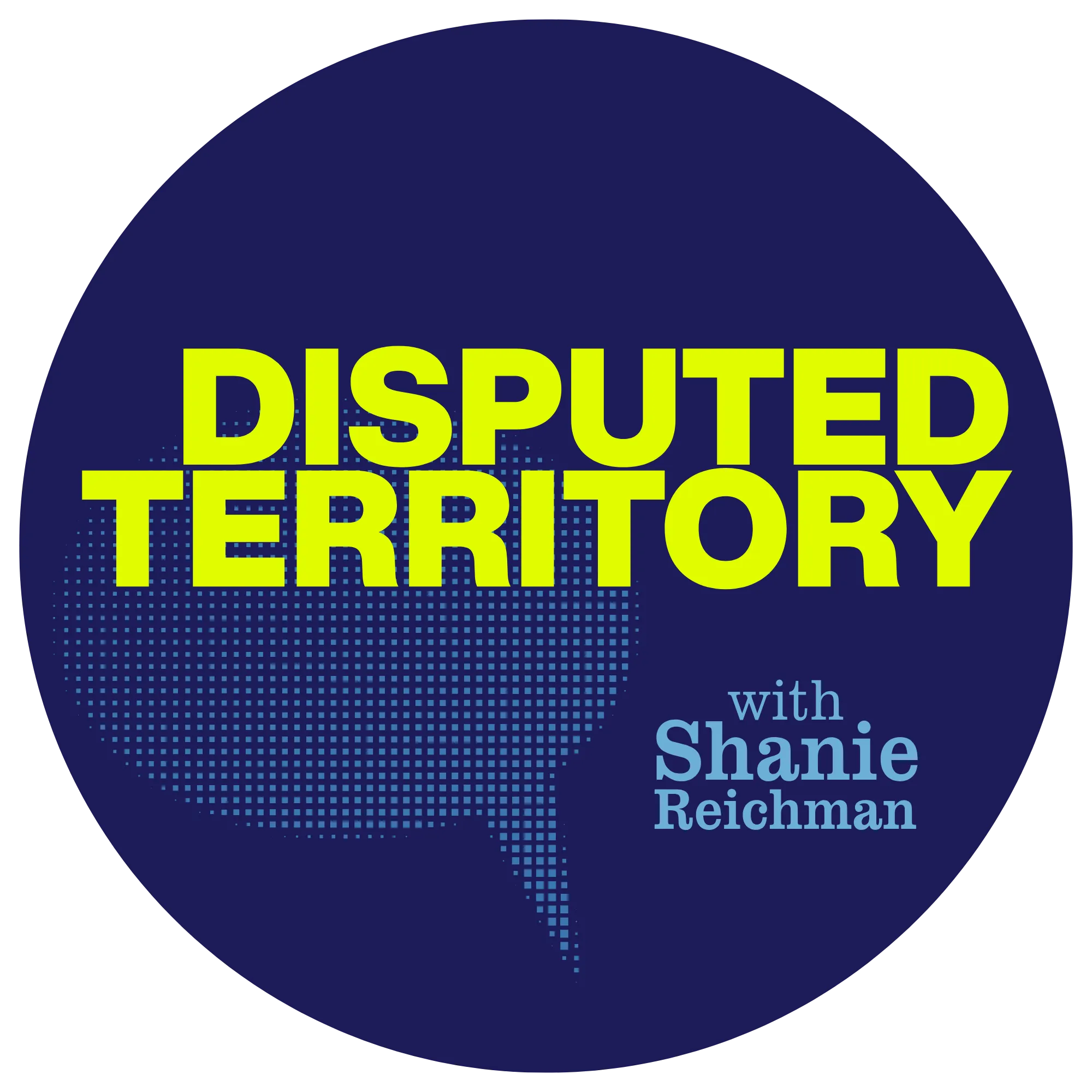 Dark blue circle with large yellow text DISPUTED TERRITORY and smaller light blue text with Shanie Reichman. A pixelated speech bubble appears in the background.